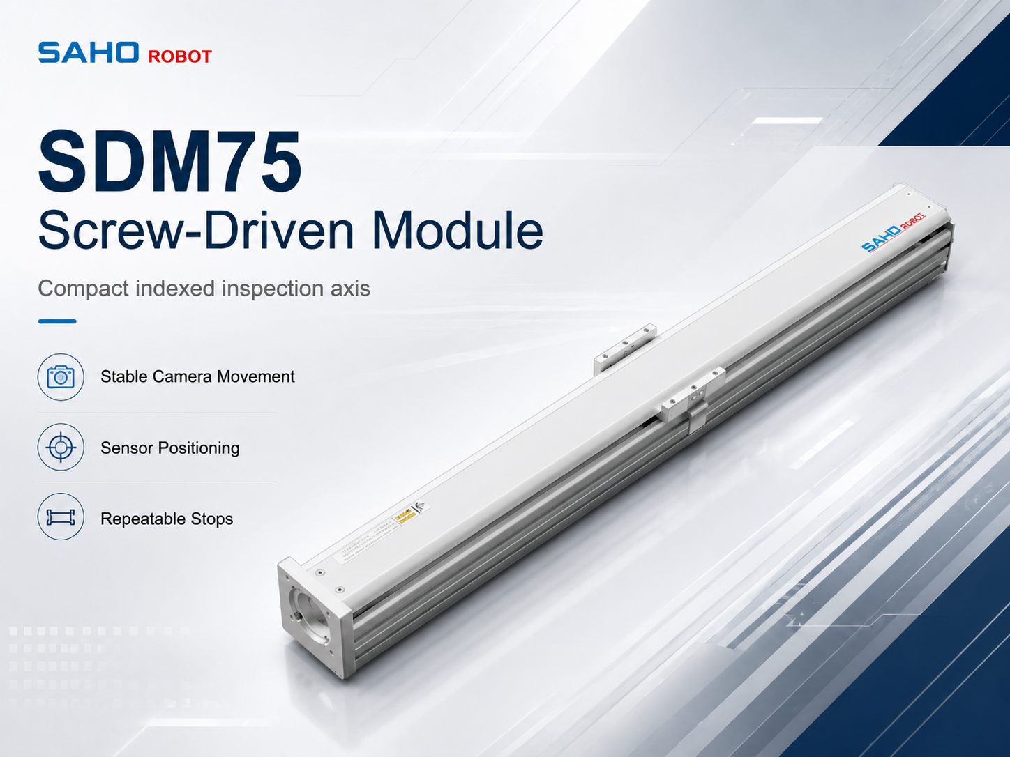 SAHO SDM75 ball screw linear actuator for indexed camera positioning and inspection stations