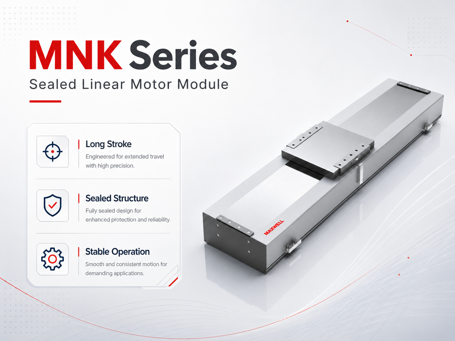 MNK sealed linear motor module for protected long travel machine integration